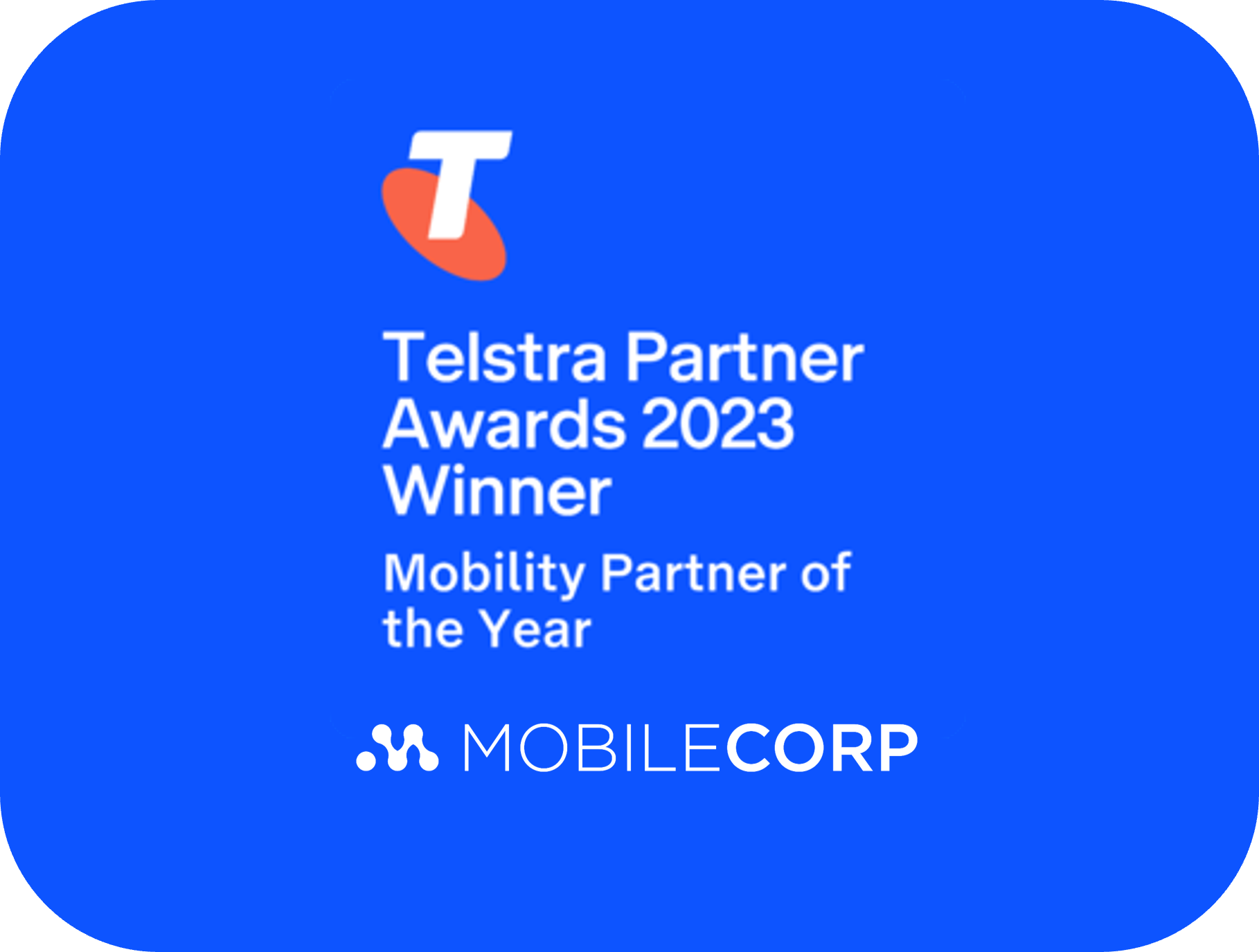 Blue background Telstra logo MobileCorp logo Telstra Mobility Partner of the Year 2023