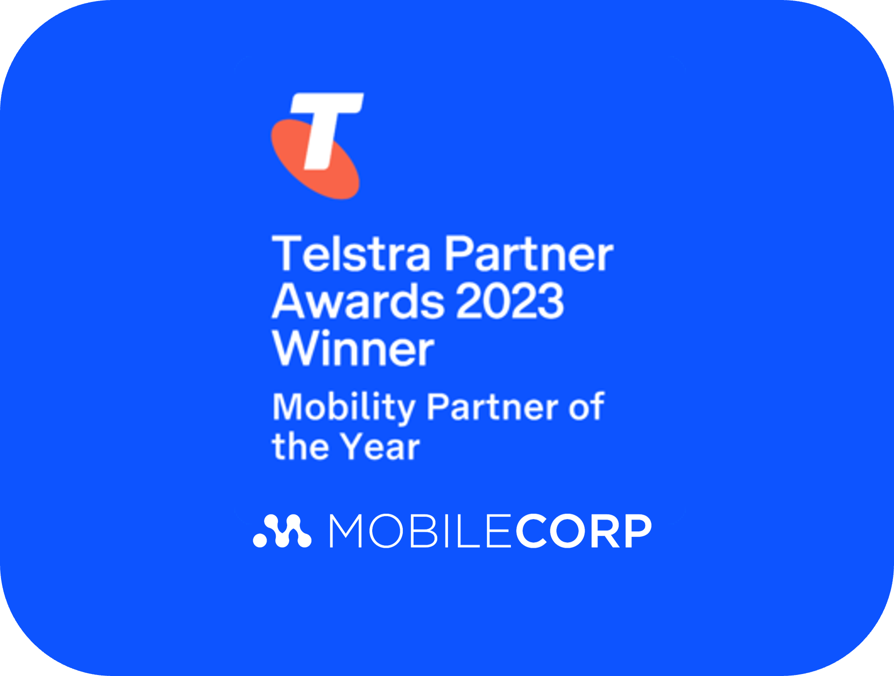 Blue background Telstra logo MobileCorp logo Telstra Mobility Partner of the Year 2023